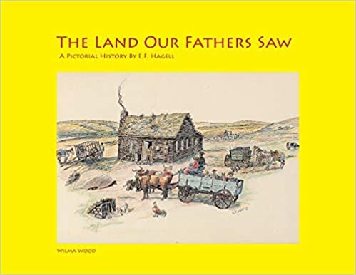 okumak The Land Our Fathers Saw: A Pictorial History By E.F. Hagell