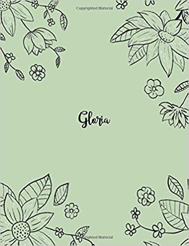 okumak Gloria: 110 Ruled Pages 55 Sheets 8.5x11 Inches Pencil draw flower Green Design for Notebook / Journal / Composition with Lettering Name, Gloria
