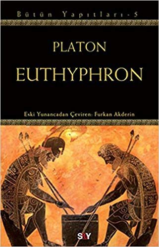 okumak Euthyphron: Platon Bütün Yapıtları 5
