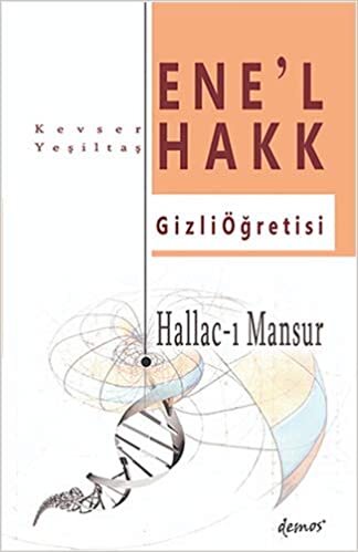 okumak Hallac-I Mansur-Ene’l Hakk Gizli Öğretisi