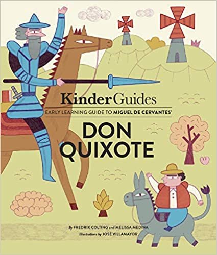 okumak Miguel de Cervantes&#39; Don Quixote: A Kinderguides Illustrated Learning Guide (Kinderguides Early Learning Guide to Culture Classics)