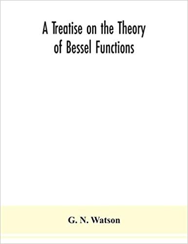 okumak A treatise on the theory of Bessel functions