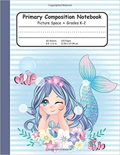 okumak Primary Composition Notebook Picture Space Grades K-2: Half Page Ruled, Grade Level K-2 Dotted Midline With Picture Box (Mermaid &amp; Ocean Series)