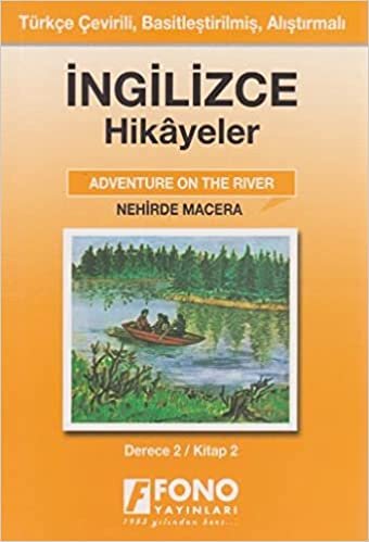 okumak İngilizce Hikayeler - Nehirde Macera: Türkçe Çevirili, Basitleştirilmiş, Alıştırmalı / Derece 2 - Kitap 2