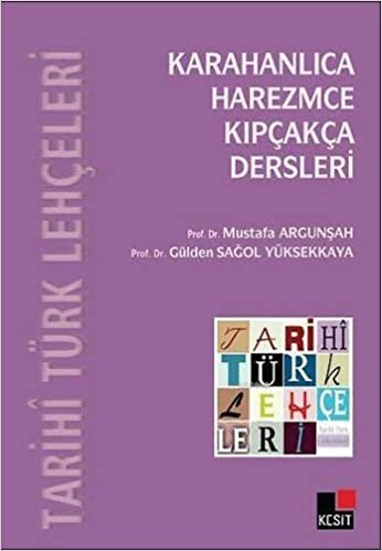 okumak Tarihi Türk Lehçeleri - Karahanlıca, Harezmce, Kıpçakça Dersleri