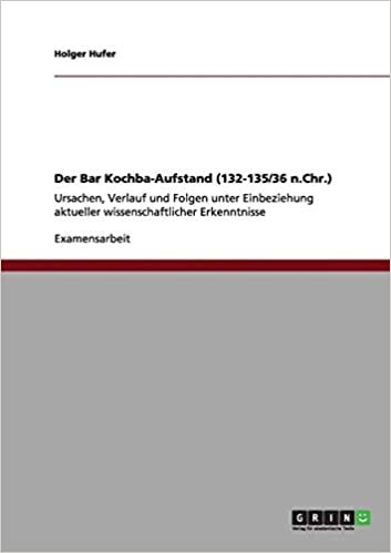 okumak Der Bar Kochba-Aufstand (132-135/36 n.Chr.): Ursachen, Verlauf und Folgen unter Einbeziehung aktueller wissenschaftlicher Erkenntnisse