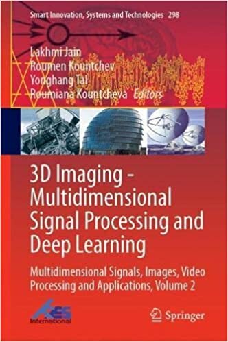 3D Imaging - Multidimensional Signal Processing and Deep Learning: Multidimensional Signals, Images, Video Processing and Applications, Volume 2