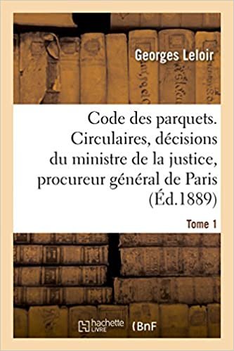 okumak Code des parquets. Tome 1: Analyse des circulaires et décisions du ministre de la justice et du procureur général de Paris (Sciences sociales)