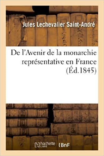 okumak De l&#39;Avenir de la monarchie représentative en France (Histoire)