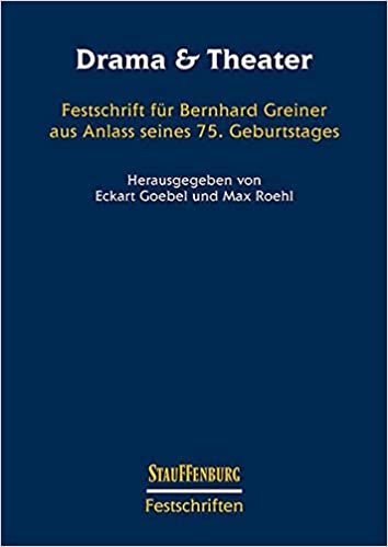 okumak Drama &amp; Theater: Festschrift für Bernhard Greiner aus Anlass seines 75. Geburtstages (Stauffenburg Festschriften)