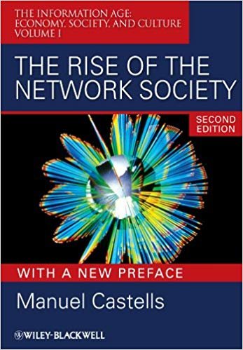 okumak The Rise of the Network Society: Information Age: Economy, Society, and Culture v. 1 (Information Age Series)