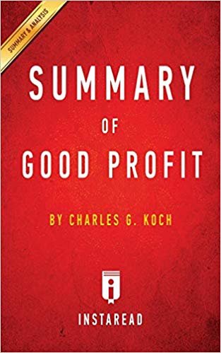okumak Summary of Good Profit: by Charles G. Koch | Includes Analysis