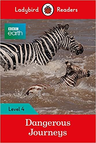 okumak BBC Earth: Dangerous Journeys - Ladybird Readers Level 4