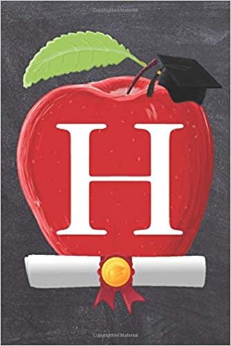 okumak H: Teachers Apple Scroll Diploma And Cap Initial Monogram Letter H Personalized 6&quot; x 9&quot; Blank Lined Journal / Notebook to say Congratulations on your Success! To Students And Graduates.