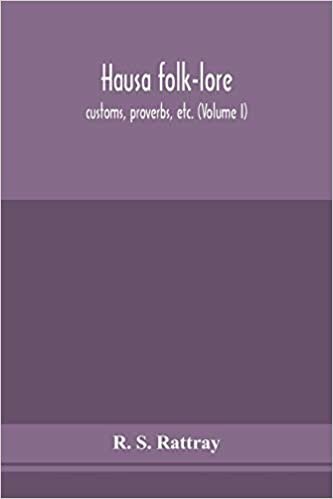 okumak Hausa folk-lore, customs, proverbs, etc. (Volume I)