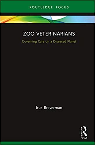 okumak Zoo Veterinarians: Governing Care on a Diseased Planet (Law, Science and Society)