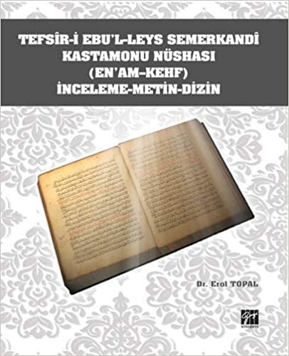 okumak Tefsir-i Ebu&#39;l-leys Semerkandi Kastamonu Nüshası (En&#39;am-Kehf): İnceleme-Metin-Dizin