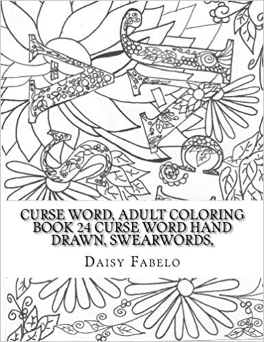 okumak Curse Word, Adult Coloring book 24 Curse word hand drawn, swearwords,: Tell the world to FU*K off one coloring page at a time