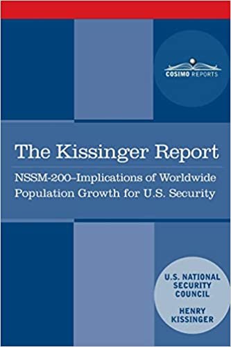 okumak The Kissinger Report: Nssm-200 Implications of Worldwide Population Growth for U.S. Security Interests