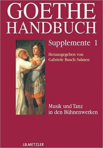 okumak Goethe-Handbuch Supplemente : Band 1: Musik und Tanz in den Buhnenwerken