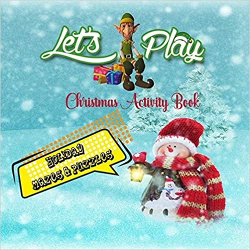 okumak Let&#39;s Play Christmas Activity Book: Holiday Mazes &amp; Puzzles: New Edition 2020! A very merry christmas activity book Gift, fun first mazes for kids 4-8 ... colorful pages christmas maze books 8.5&quot;x8.5&quot;