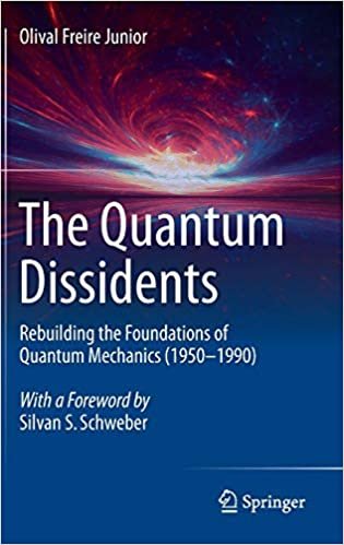 okumak The Quantum Dissidents : Rebuilding the Foundations of Quantum Mechanics (1950-1990)