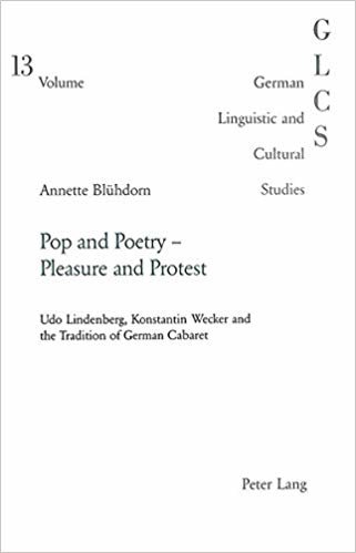 okumak Pop and Poetry - Pleasure and Protest : Udo Lindenberg, Konstantin Wecker and the Tradition of German Cabaret : v. 13