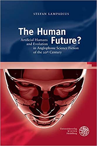 okumak The Human Future?: Artificial Humans and Evolution in Anglophone Science Fiction of the 20th Century (Anglistische Forschungen, Band 469)