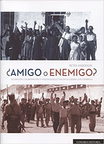 okumak ¿Amigo o enemigo? : ocupación, colaboración y violencia selectiva en la Guerra Civil española