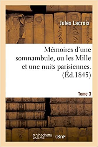 okumak LaCroix-J: M moires d&#39;Une Somnambule, Ou Les Mille Et U (Littérature)