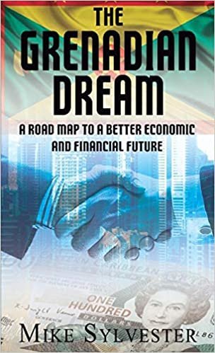 okumak The Grenadian Dream: A Road Map to a Better Economic and Financial Future