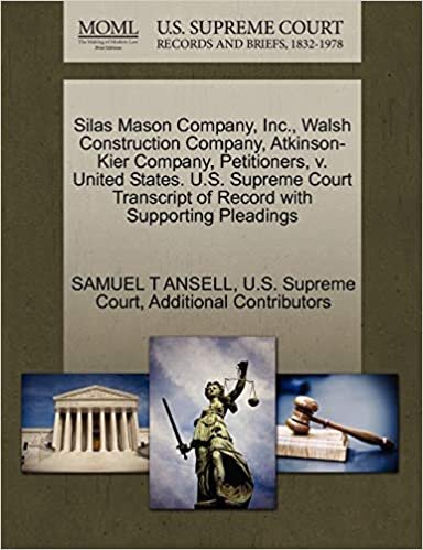okumak Silas Mason Company, Inc., Walsh Construction Company, Atkinson-Kier Company, Petitioners, v. United States. U.S. Supreme Court Transcript of Record with Supporting Pleadings
