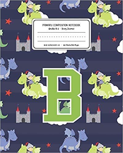 okumak Primary Composition Notebook Grades K-2 Story Journal B: Dragons Animal Pattern Primary Composition Book Letter B Personalized Lined Draw and Write ... Boys Exercise Book for Kids Back to School