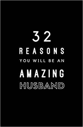 okumak 32 Reasons You Will Be An Amazing Husband: Fill In Prompted Memory Book