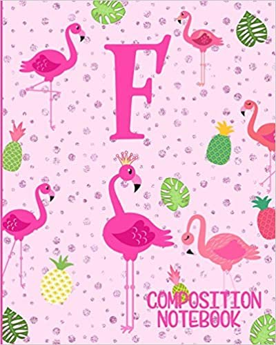 okumak Composition Notebook F: Pink Flamingo Initial F Composition Wide Ruled Notebook