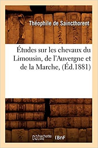 okumak T., d: Etudes Sur Les Chevaux Du Limousin, de L&#39;Auvergn (Savoirs Et Traditions)