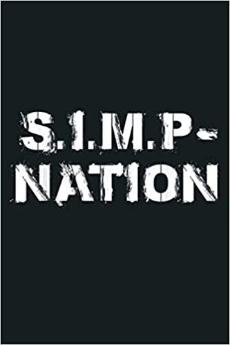 okumak SIMP S I M P Nation Simping Millennial Incel Simp Nation: Notebook Planner - 6x9 inch Daily Planner Journal, To Do List Notebook, Daily Organizer, 114 Pages