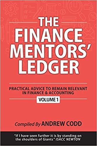 The Finance Mentors' Ledger: Practical Advice To Remain Relevant In Finance & Accounting