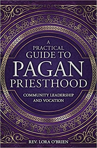 okumak A Practical Guide to Pagan Priesthood: Community Leadership and Vocation