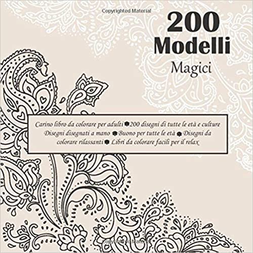 okumak 200 Modelli Magici Carino libro da colorare per adulti - 200 disegni di tutte le età e culture - Disegni disegnati a mano - Buono per tutte le età - ... da colorare facili per il relax (Mandala)