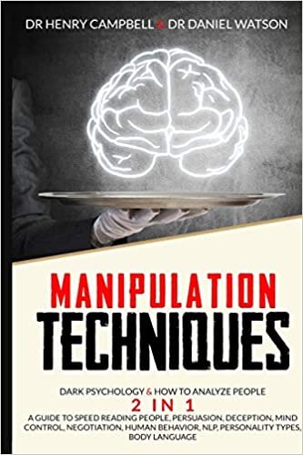 okumak Manipulation Techniques: Dark Psychology &amp; How to Analyze People 2 in 1 A Guide to Speed Reading People, Persuasion, Deception, Mind Control, ... NLP, Personality Types, Body Language