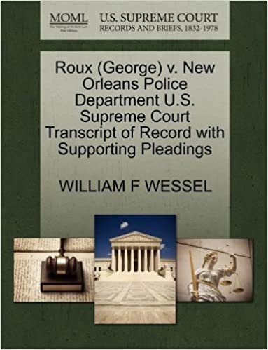 okumak Roux (George) V. New Orleans Police Department U.S. Supreme Court Transcript of Record with Supporting Pleadings