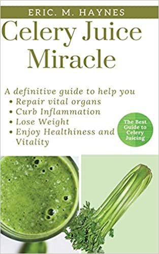 okumak Celery Juice Miracle (Large Print Edition): The Definitive Guide Detailing How Best to Use Celery Juice to Repair Vital Organs, Curb Inflammation, Lose Weight, and Enjoy Healthiness and Vitality