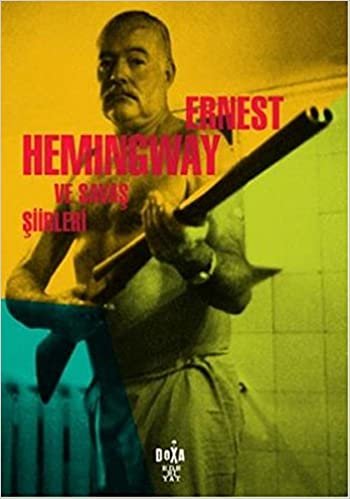 okumak Ernest Hemingway ve Savaş Şiirleri