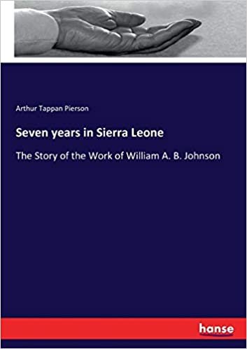 okumak Seven years in Sierra Leone: The Story of the Work of William A. B. Johnson