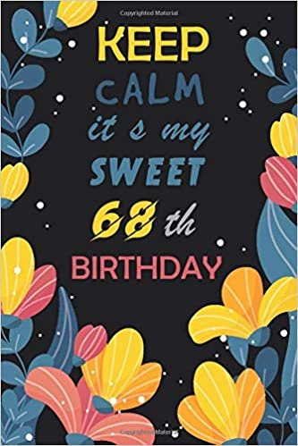 okumak keep calm it s my sweet 68th birthday: Awesome Birthday Gift for Writing Diaries and Journals, Special idea for anniversary Gift, Graph Paper Notebook / Journal (6&quot; X 9&quot; - 120 Pages)