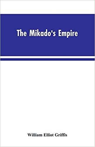 okumak The Mikado&#39;s Empire. Book I. History of Japan, from 660 B.C. to 1872 A.D. Book II. Personal Experiences, Observations, and Studies in Japan, 1870-1874