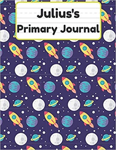 okumak Julius&#39;s Primary Journal: Grade Level K-2 Draw and Write, Dotted Midline Creative Picture Notebook Early Childhood to Kindergarten