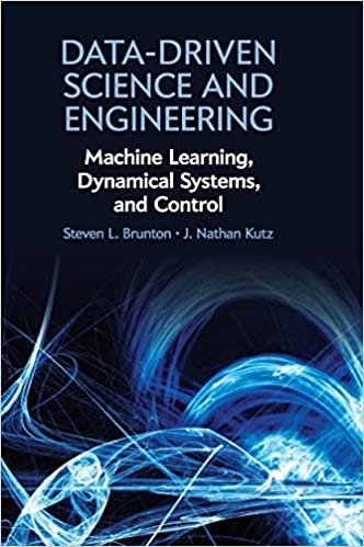 okumak Data-Driven Science and Engineering: Machine Learning, Dynamical Systems, and Control
