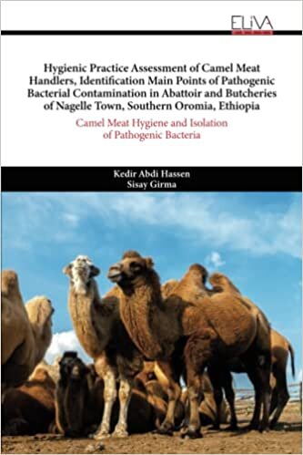 Hygienic Practice Assessment of Camel Meat Handlers, Identification Main Points of Pathogenic Bacterial Contamination in Abattoir and Butcheries of Nagelle Town, Southern Oromia, Ethiopia